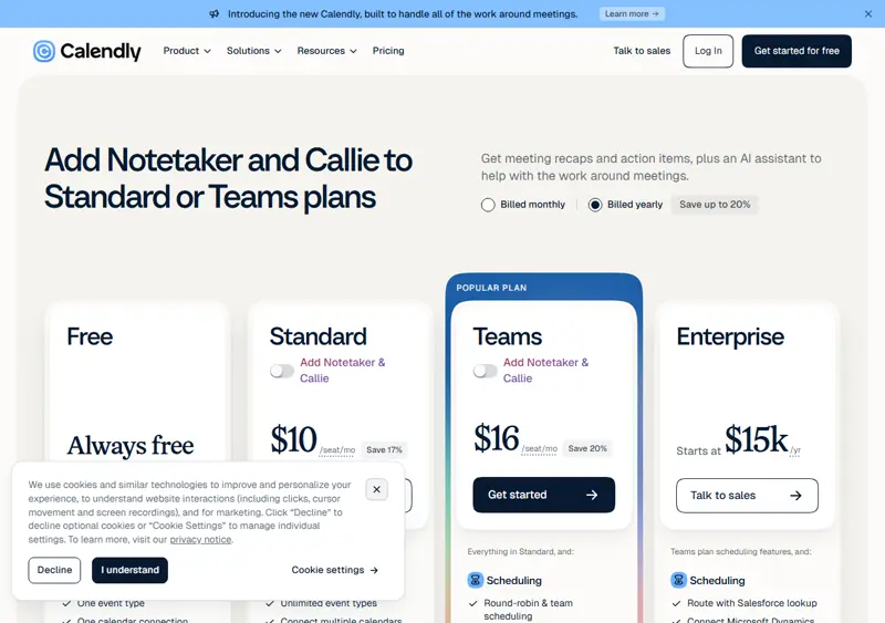calendly.com/pricing default yearly view captured 2026-10-12: Free Always free with One event type and One calendar connection; Standard $10/seat/mo Save 17%; Teams $16/seat/mo Save 20%; Enterprise starts at $15k/yr, 50 seats